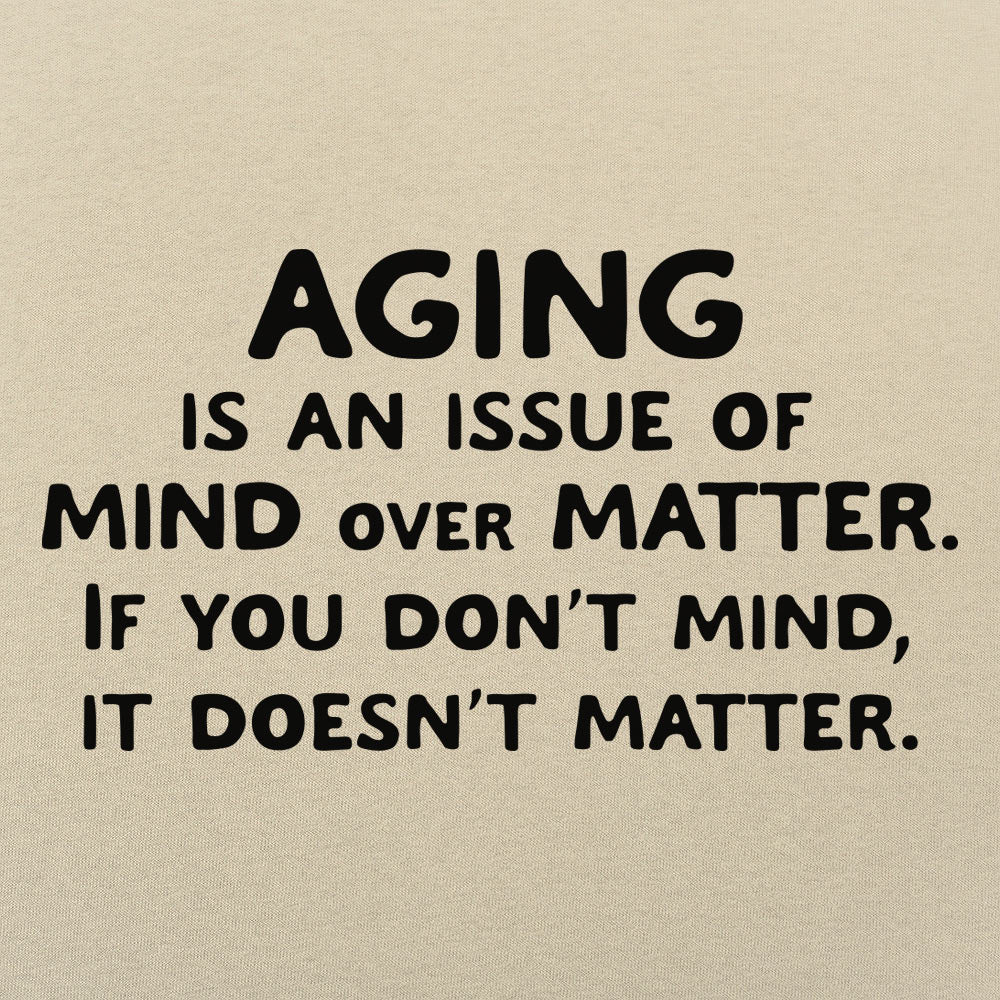 Mind Over Matter Aging Quote