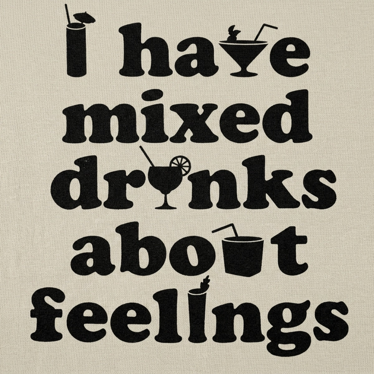 I Have Mixed Drinks About Feelings Cocktail Pun