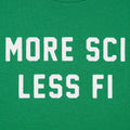More Sci Less Fi Science Slogan