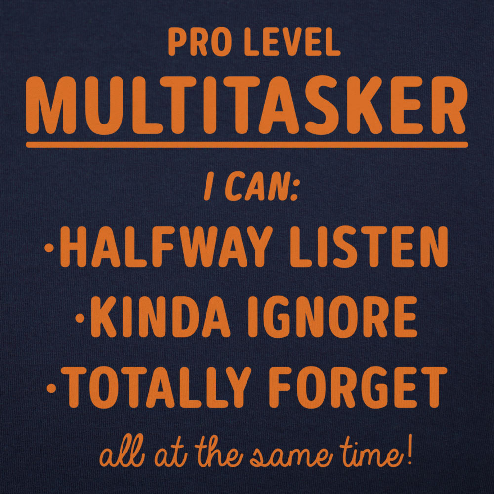 Pro Level Multitasker Sarcastic Quote