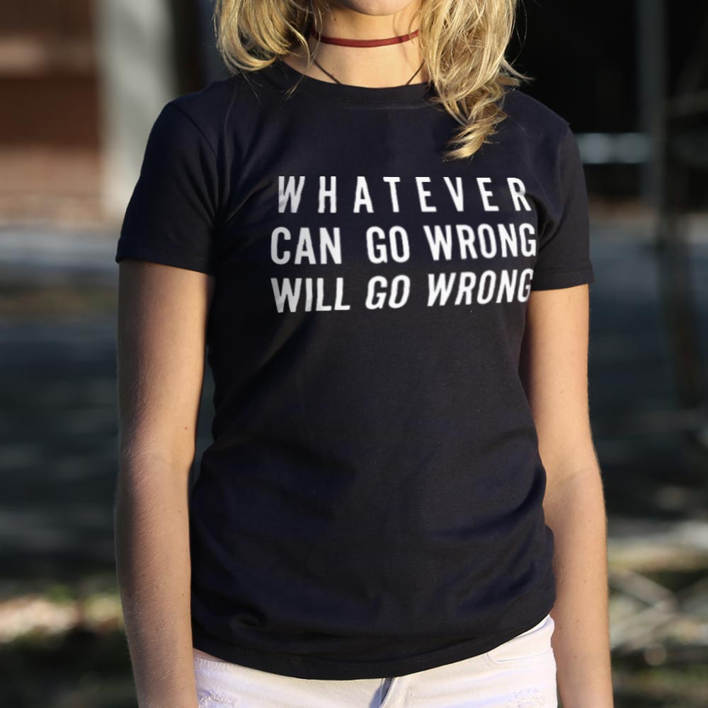 Murphy's Law, Whatever Can Go Wrong Will Go Wrong
