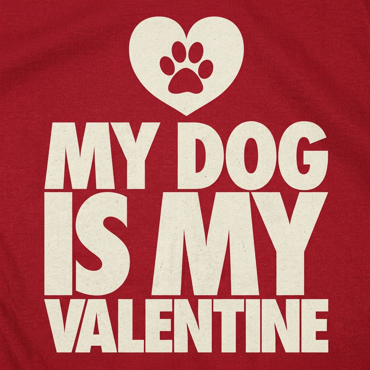 My Dog Is My Valentine Paw Print Heart Design