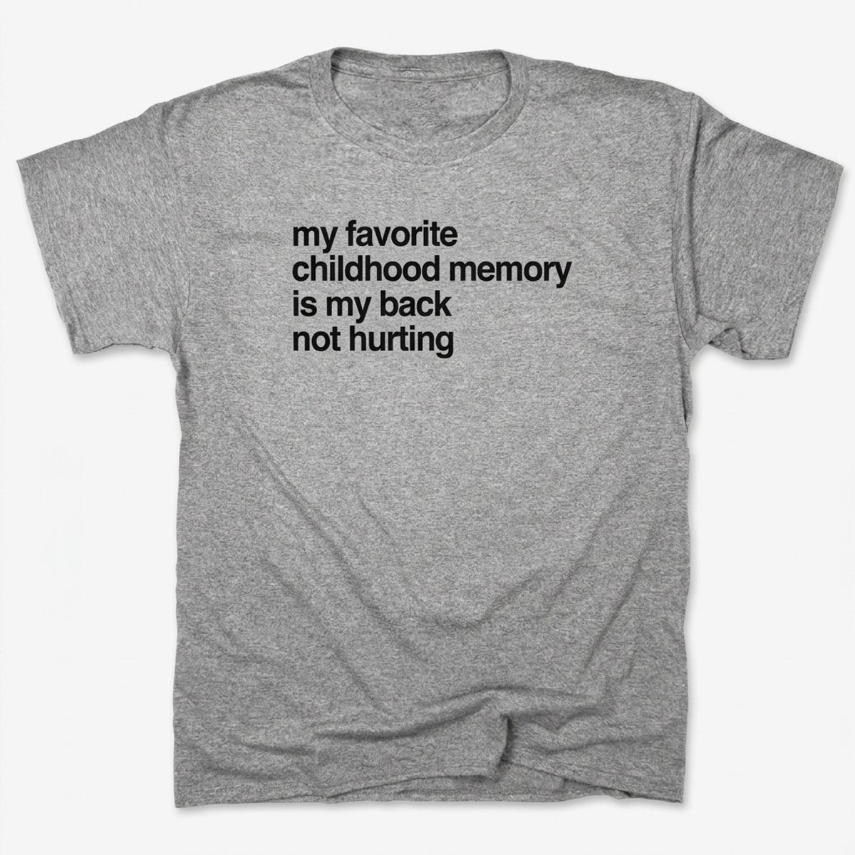 My Favorite Childhood Memory Is My Back Not Hurting