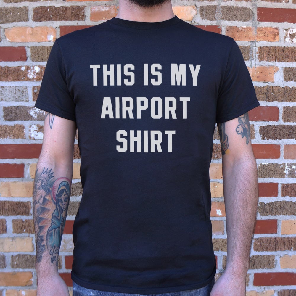 This Is My Airport Shirt Travel Quote