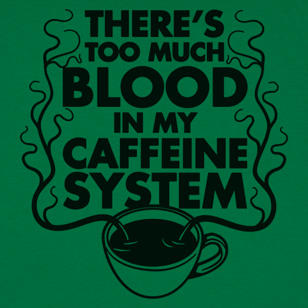 Too Much Blood in My Caffeine System Coffee Cup