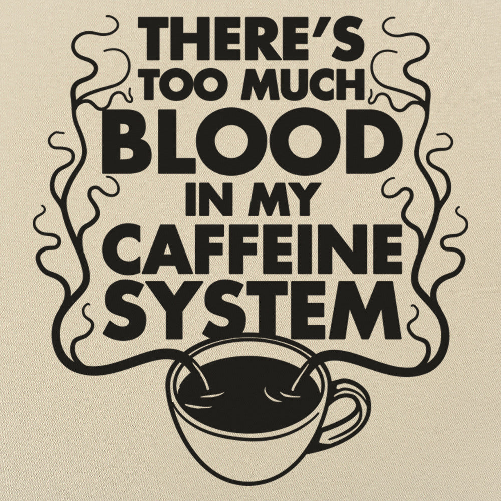 Too Much Blood in My Caffeine System Coffee Cup