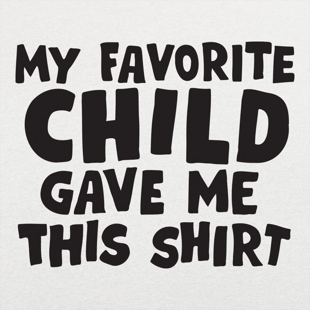 My Favorite Child Gave Me This