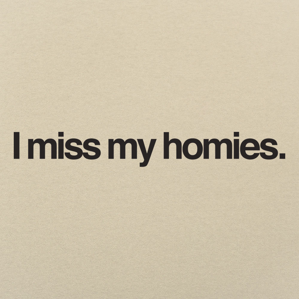I Miss My Homies