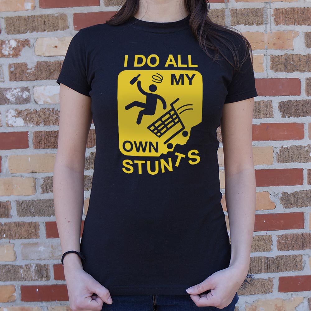 I Do All My Own Stunts