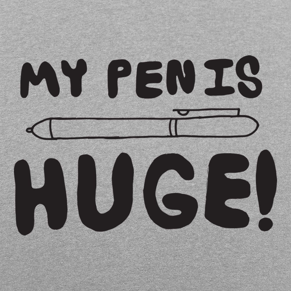 My Pen Is Huge Wordplay Fun