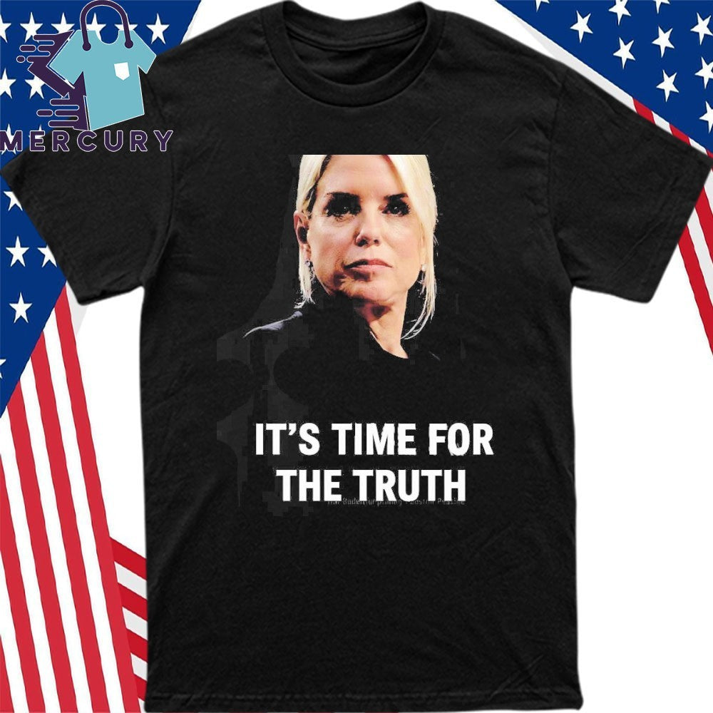 Pam Bondi It’s Time For The Truth Shirt