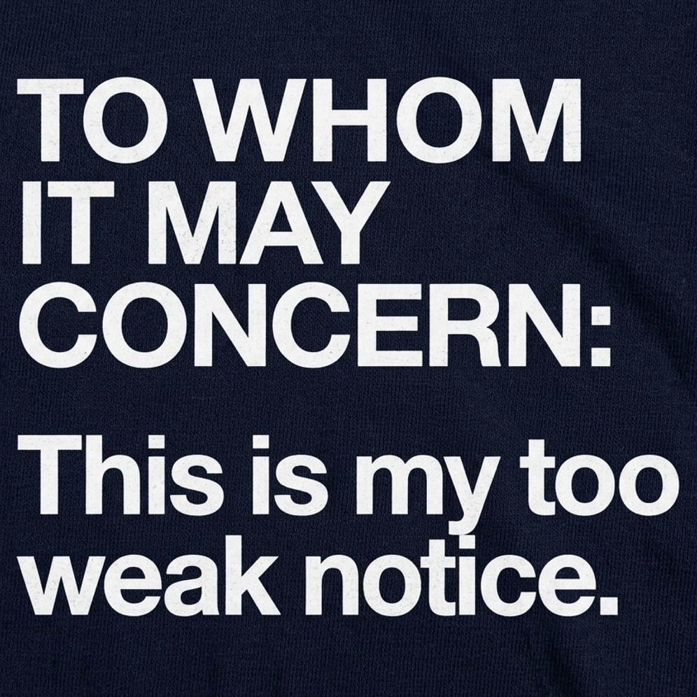 Too Weak Notice Resignation Letter Pun