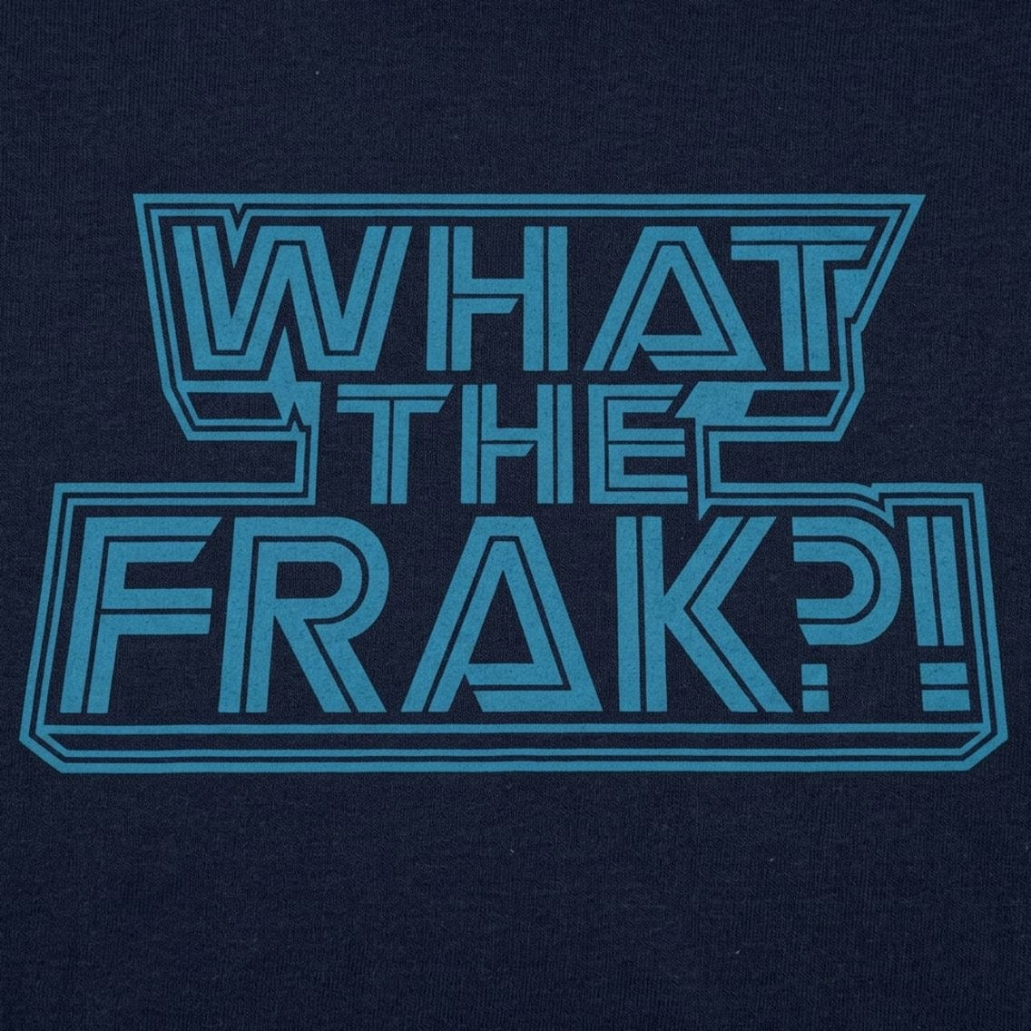 What The Frak?! Retro Sci-Fi Design