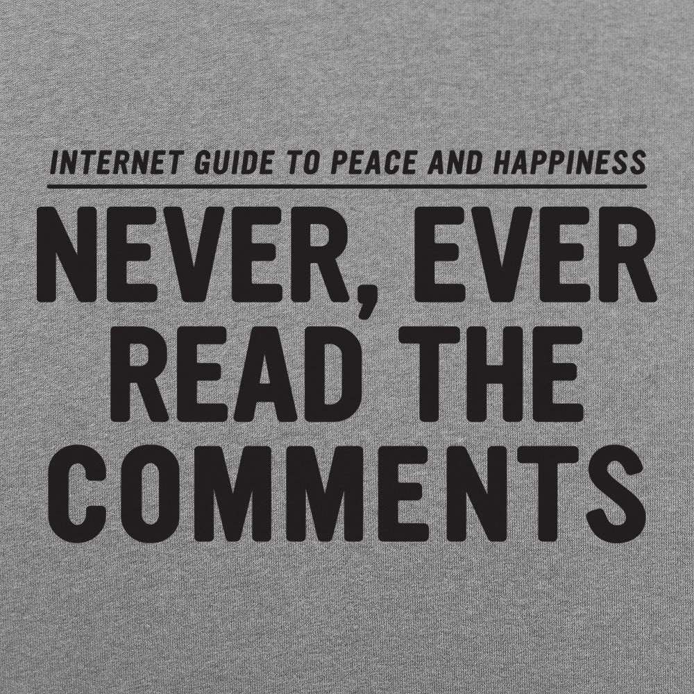 Never, Ever Read the Comments Internet Guide