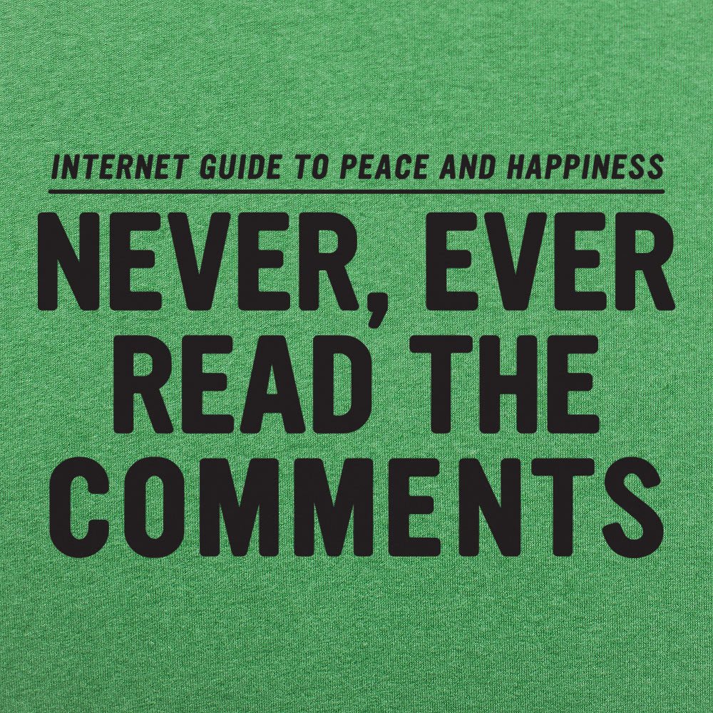 Never, Ever Read the Comments Internet Guide