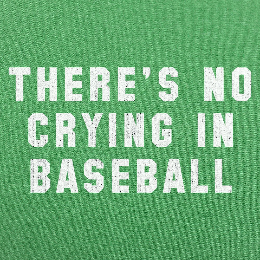 There's No Crying In Baseball