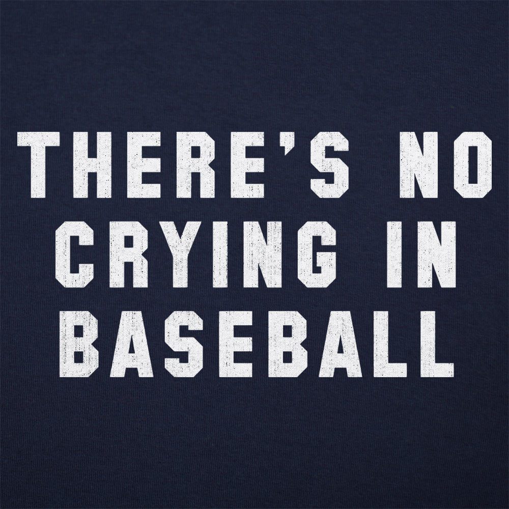 There's No Crying In Baseball