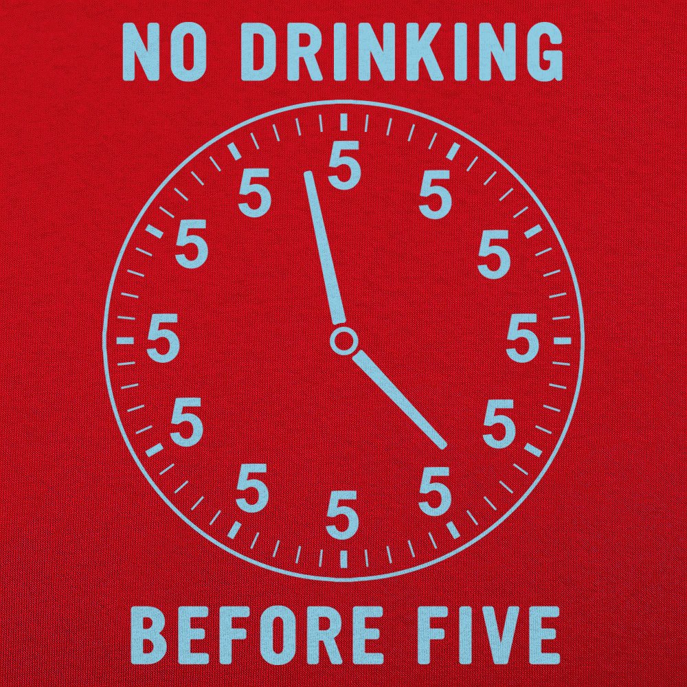 No Drinking Before Five Clock with All Fives