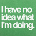 I Have No Idea What I'm Doing