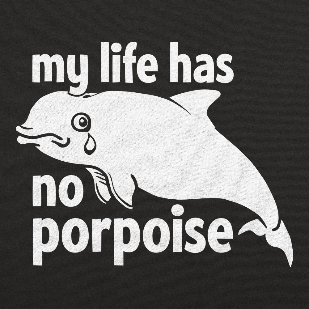 My Life Has No Porpoise Crying Dolphin