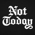 Not Today Gothic Blackletter Fantasy Quote