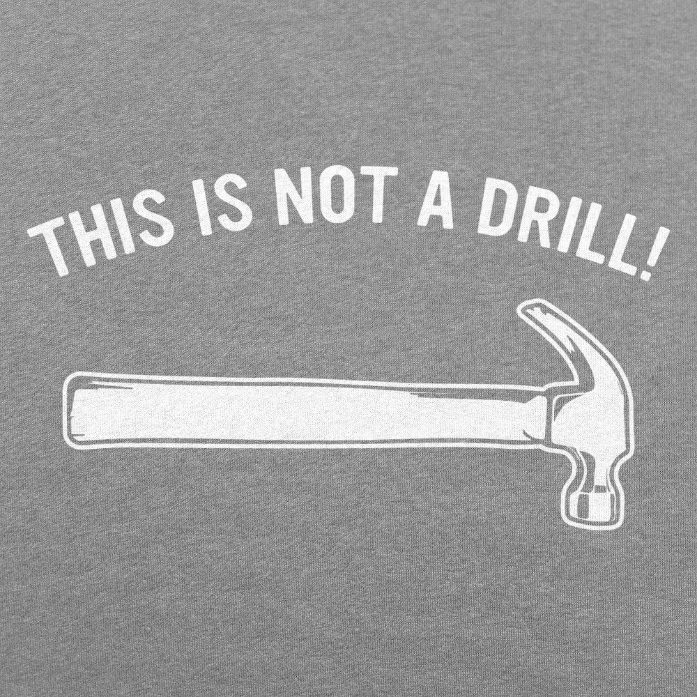 This Is Not a Drill Hammer