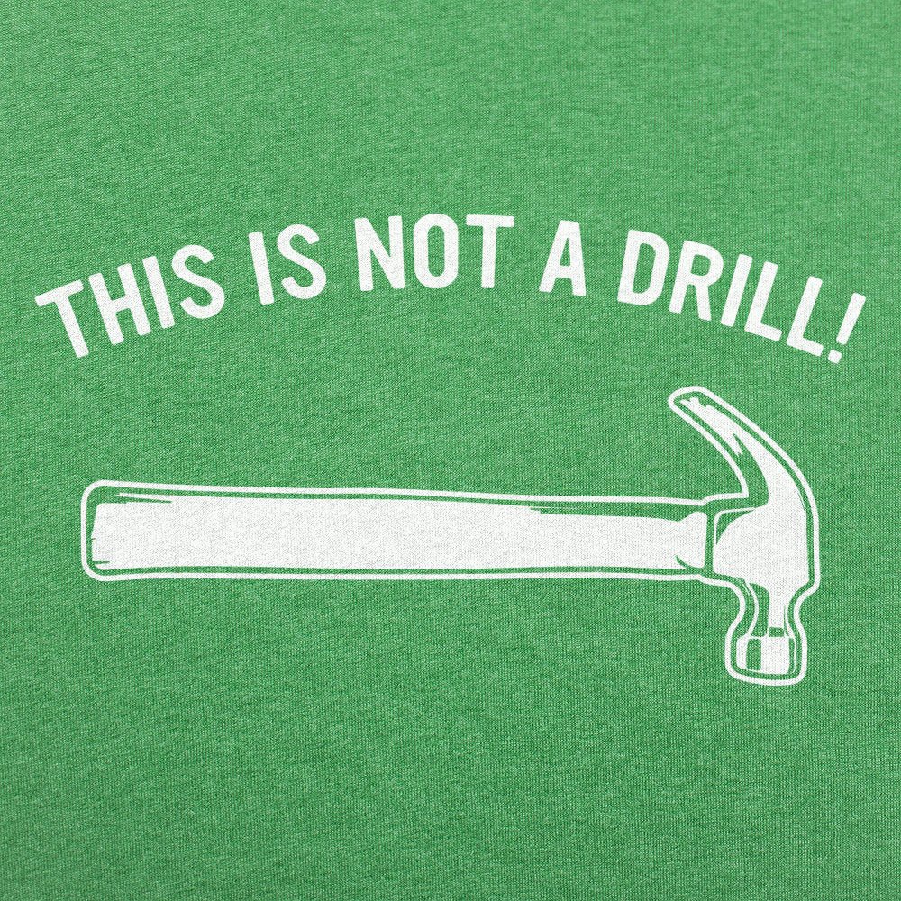 This Is Not a Drill Hammer