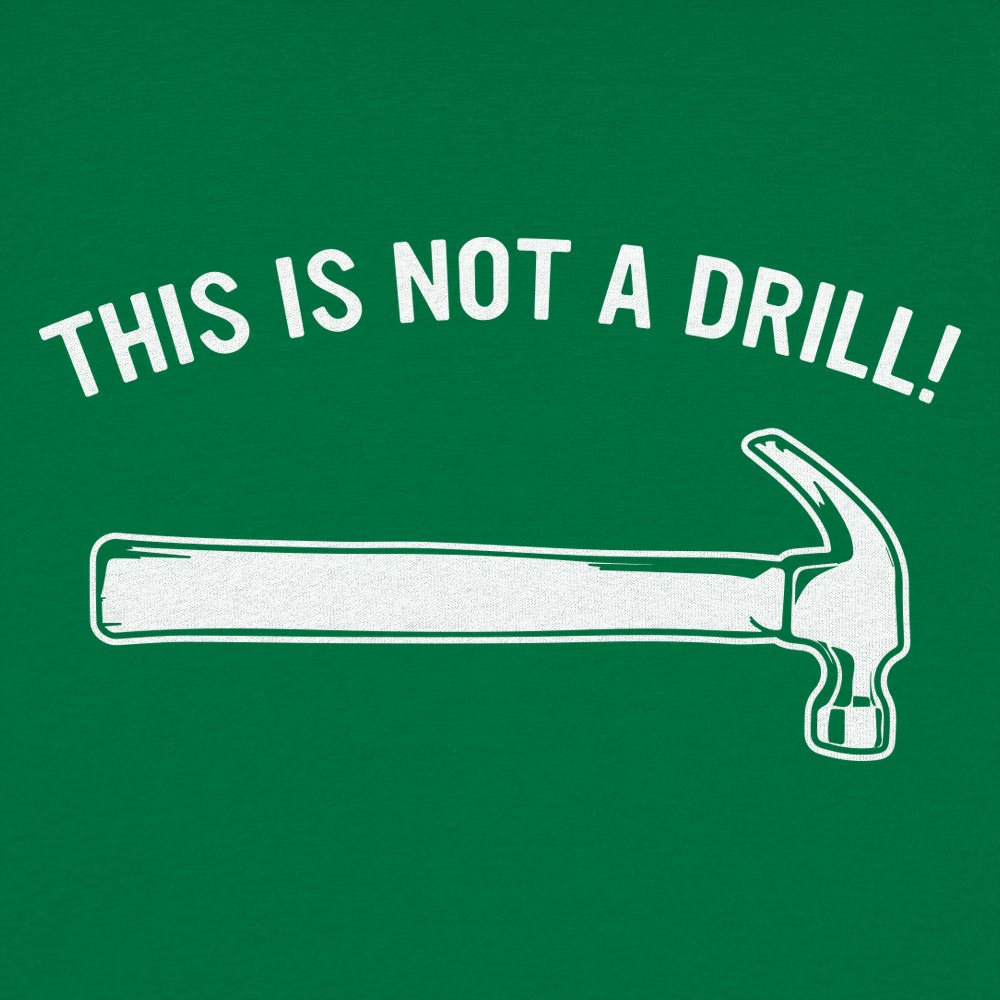 This Is Not a Drill Hammer
