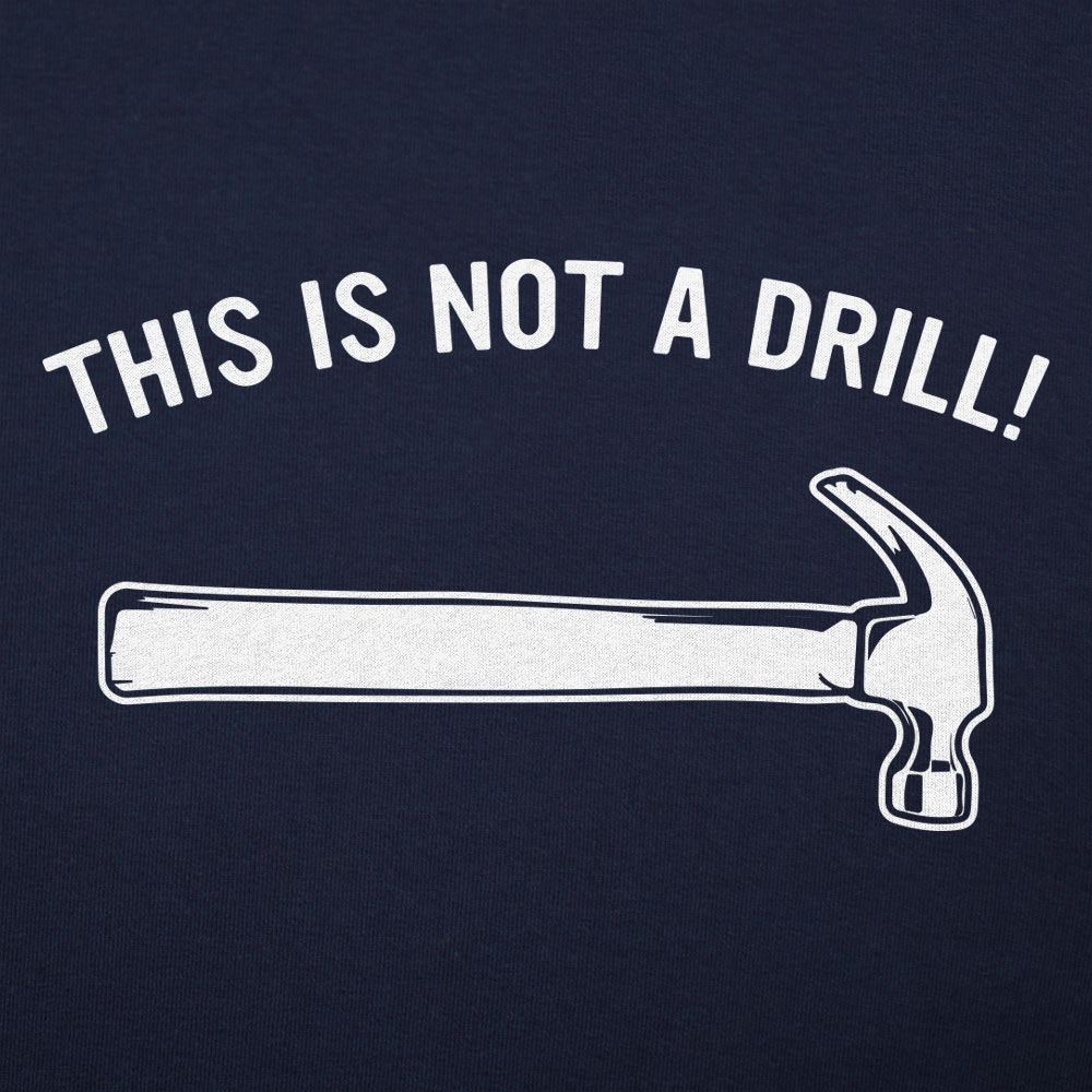 This Is Not a Drill Hammer