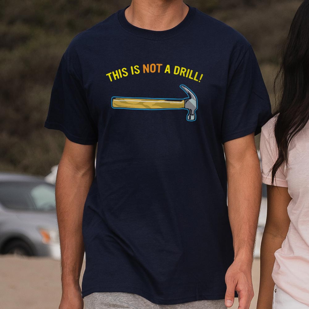 This Is Not A Drill Hammer Pun Full Color