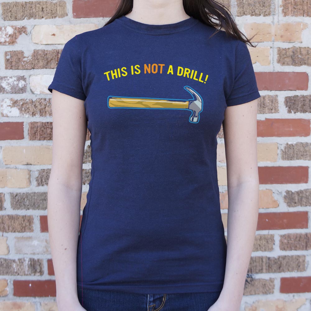 This Is Not A Drill Hammer Pun Full Color