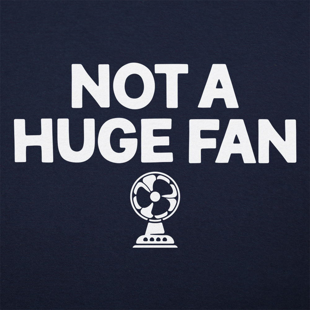 Not A Huge Fan Small Electric Fan Pun
