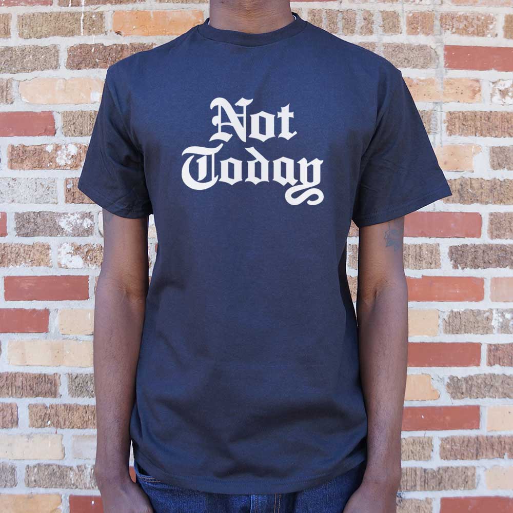 Not Today Gothic Blackletter Fantasy Quote