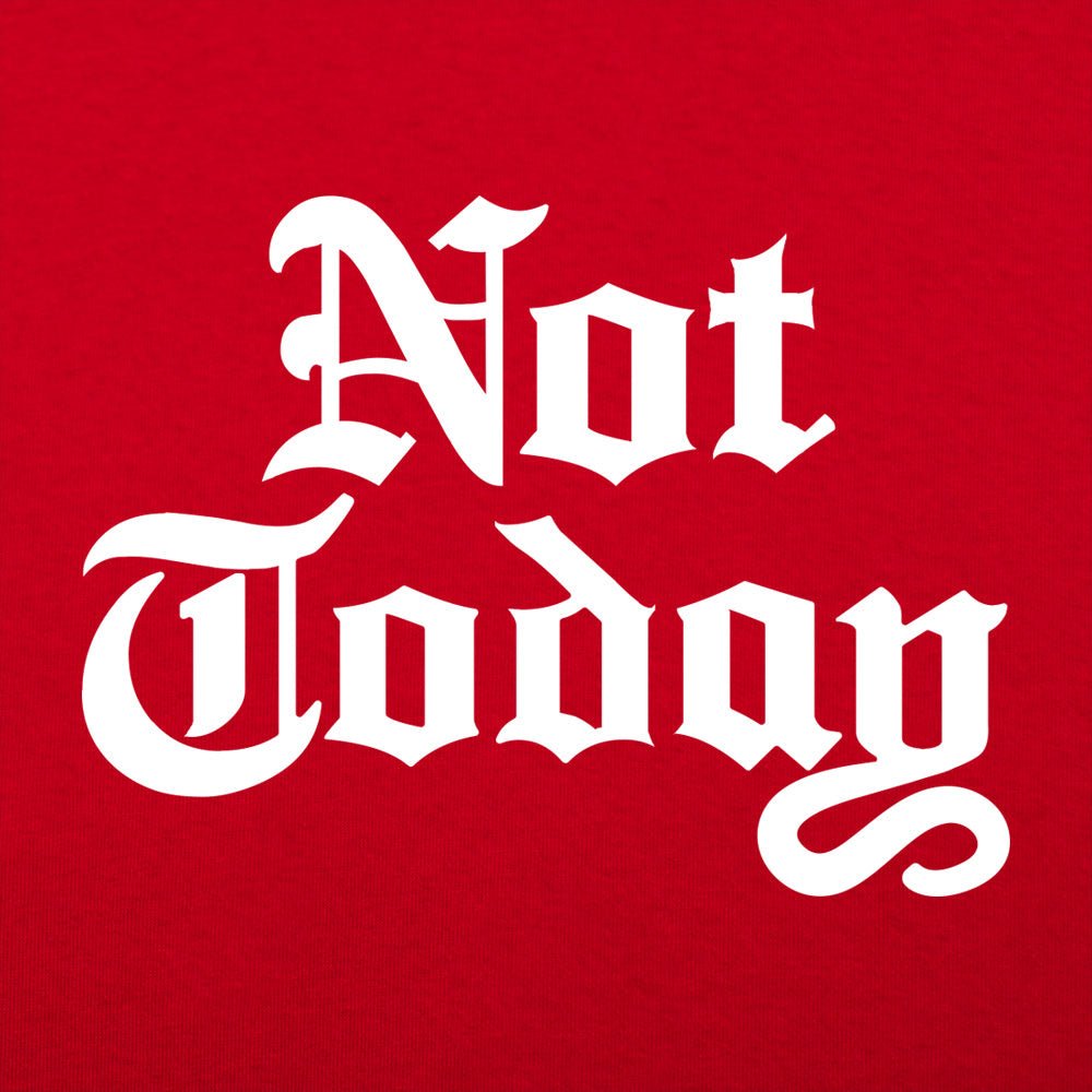 Not Today Gothic Blackletter Fantasy Quote