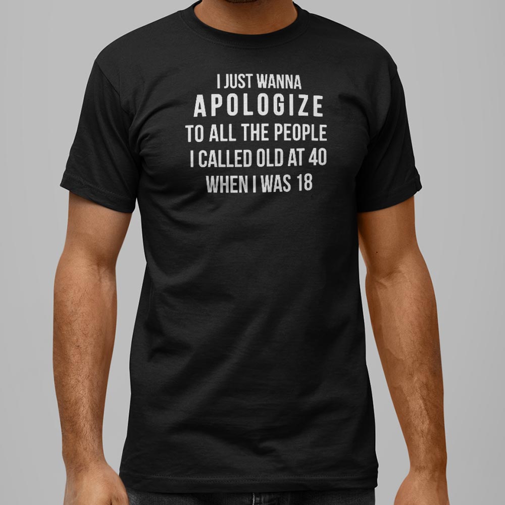 Old at 40 Apology to People I Called Old at 18