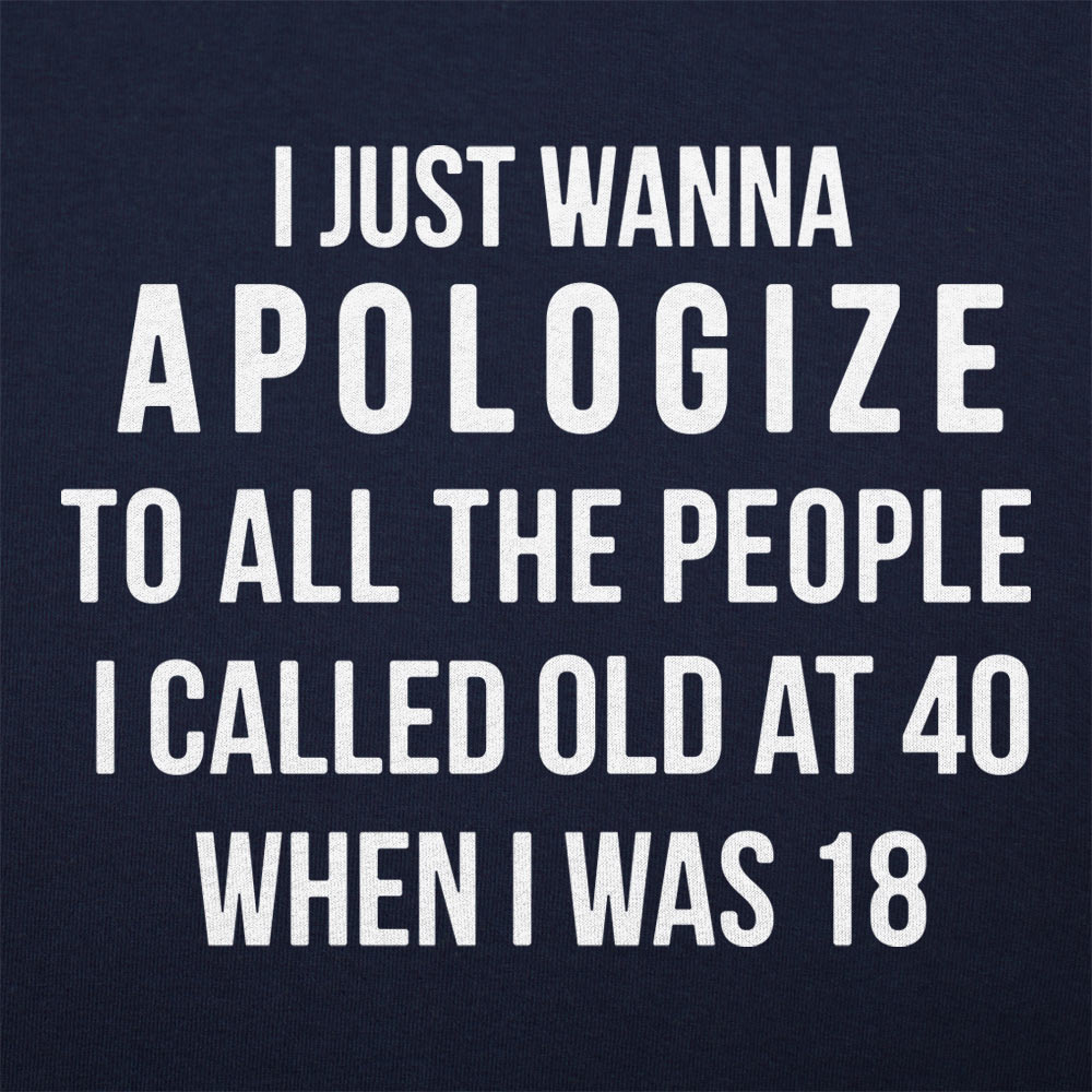 Old at 40 Apology to People I Called Old at 18