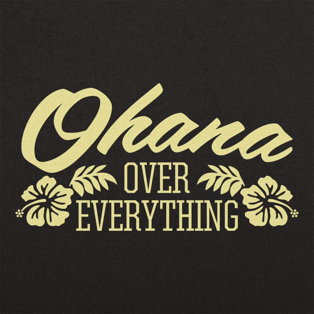 Ohana Over Everything
