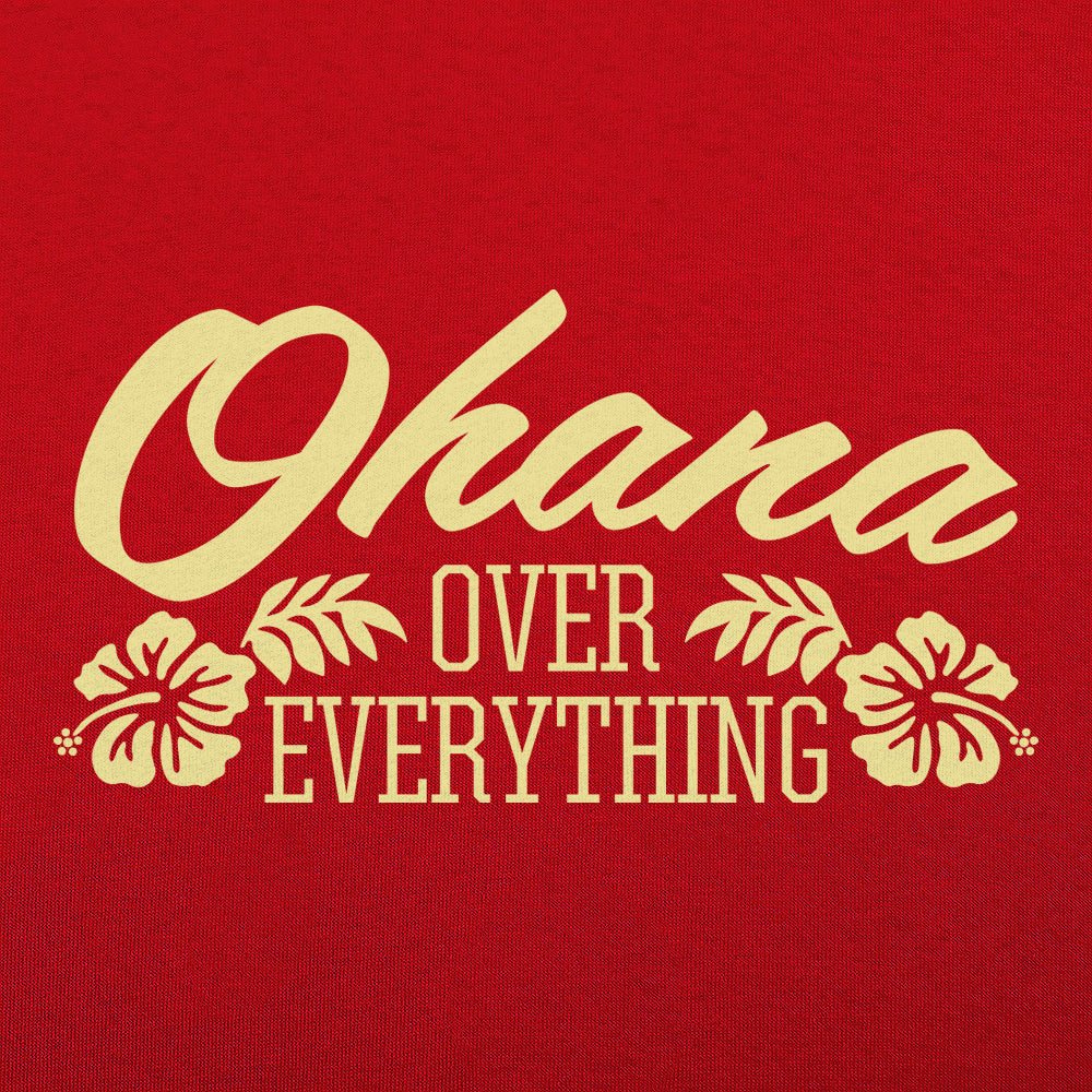 Ohana Over Everything