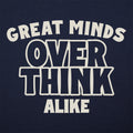 Great Minds Overthink Alike