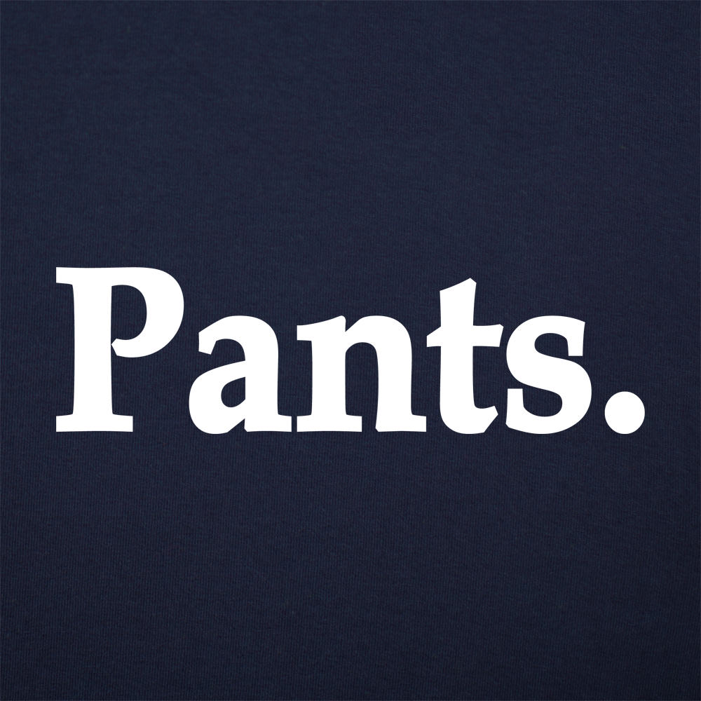 Pants Bold Typography Statement