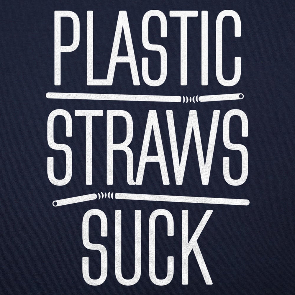 Plastic Straws Suck Anti Plastic Pun