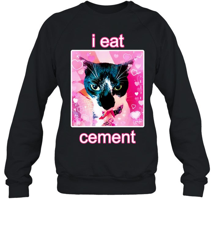 I eat cement cat internet meme Shirt