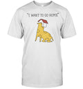 I want to go home Shirt
