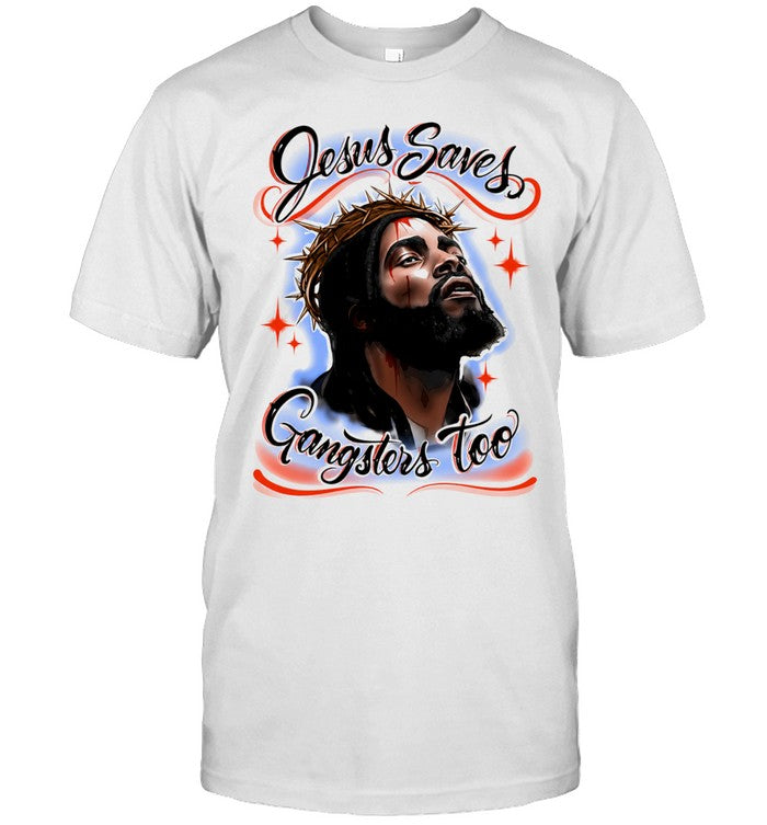 Jesus Saves Gangsters Too Christian Gangster Shirt