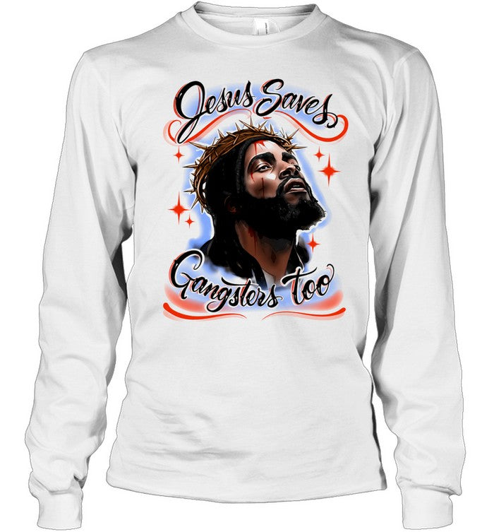 Jesus Saves Gangsters Too Christian Gangster Shirt