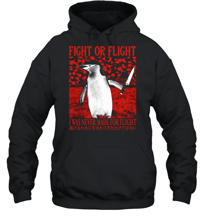 Penguin fight or flight I was never made for flight Shirt