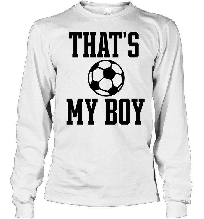 That is my boy soccer ball print design for proud parent sports supporter Shirt