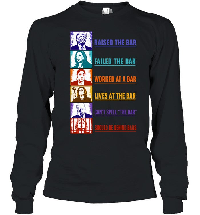 Trump Harris Ocasio Cortez Biden Clinton Raised the Bar Failed the Bar Shirt