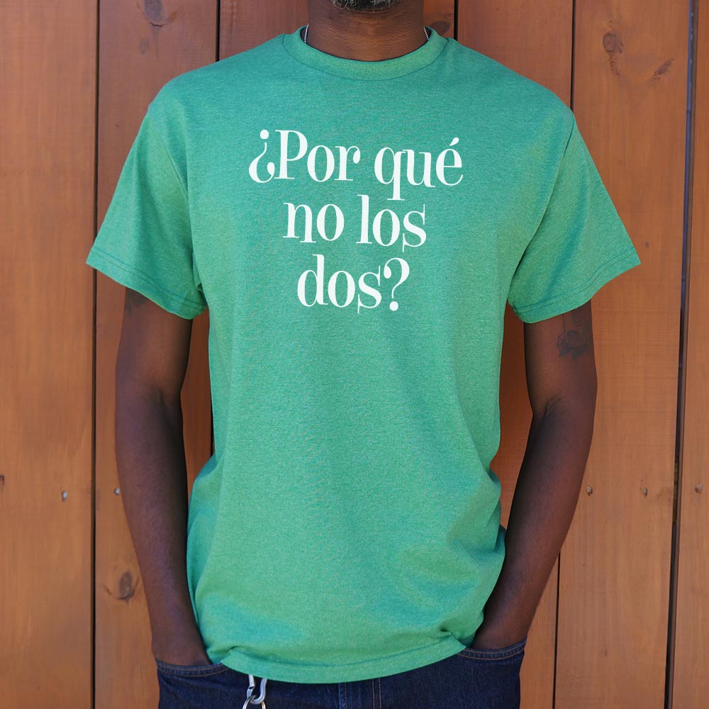 Por Que No Los Dos Why Not Both?