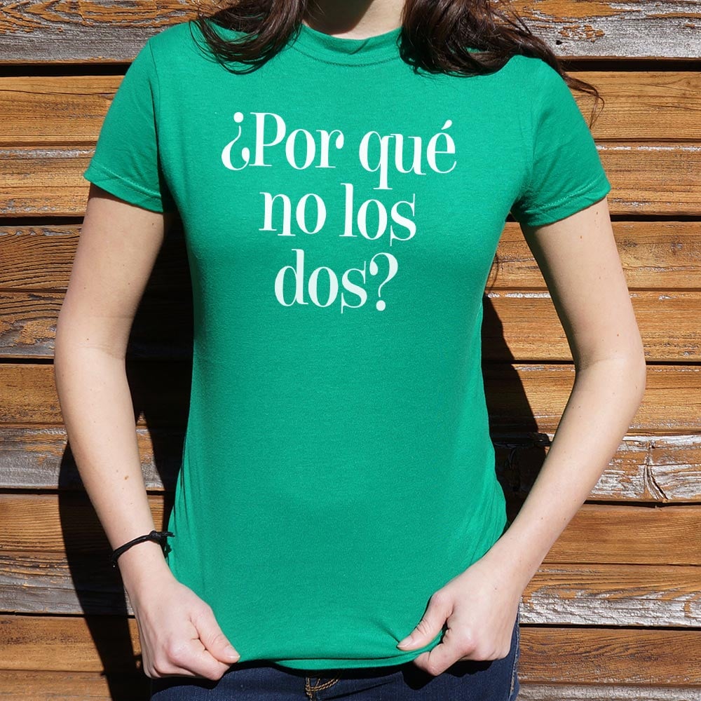 Por Que No Los Dos Why Not Both?